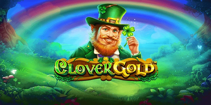 Panduan Praktis Memahami Slot Clover Gold Agar Menang