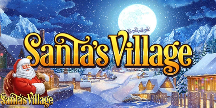 Trik-Mengoptimalkan-Kemenangan-di-Slot-Santas-Village