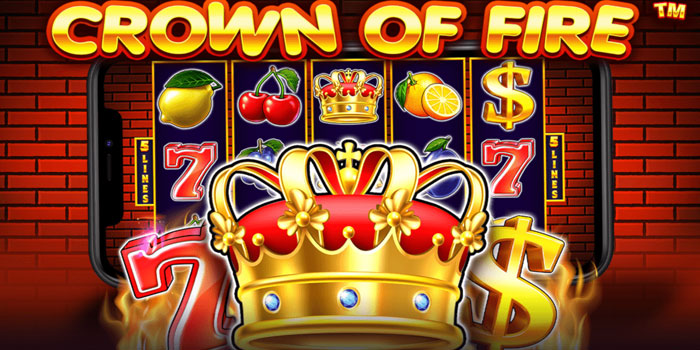Trik Ampuh Bet Kecil Jackpot Besar Slot Crown Of Fire